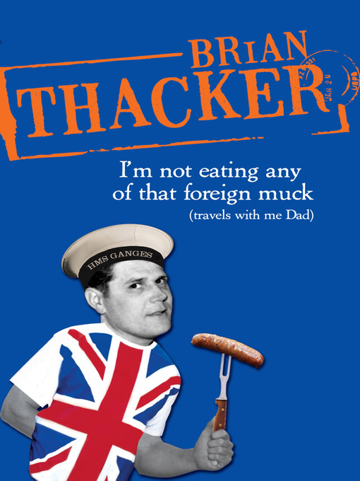 Title details for I'm Not Eating Any of that Foreign Muck by Brian Thacker - Wait list